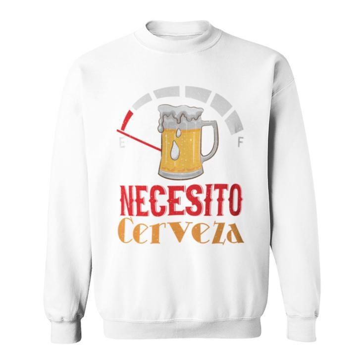 Necesito Cerveza Mexican Beer Sweatshirt