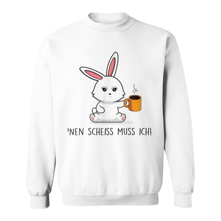 Nen Scheiss Muss S Sweatshirt