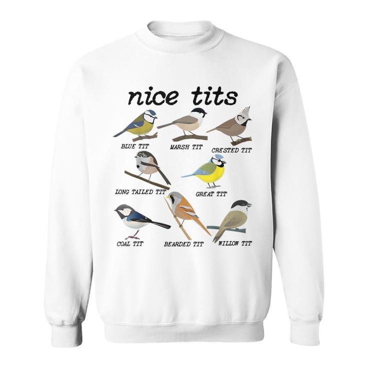 Nice Tits Bird Watching Tit Birds Birdwatcher Sweatshirt