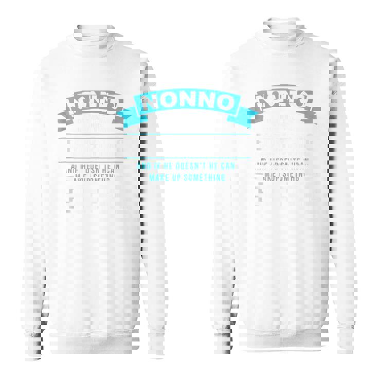 Nonno Knows Everything Fathers Day Dad Papa Sweatshirt