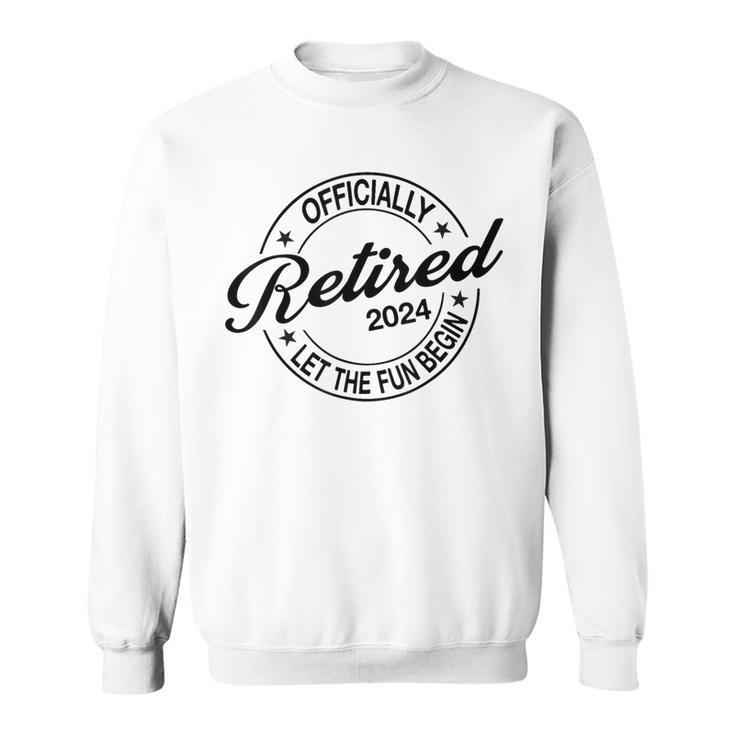 Officially Retired 2024 Retirement Party Sweatshirt