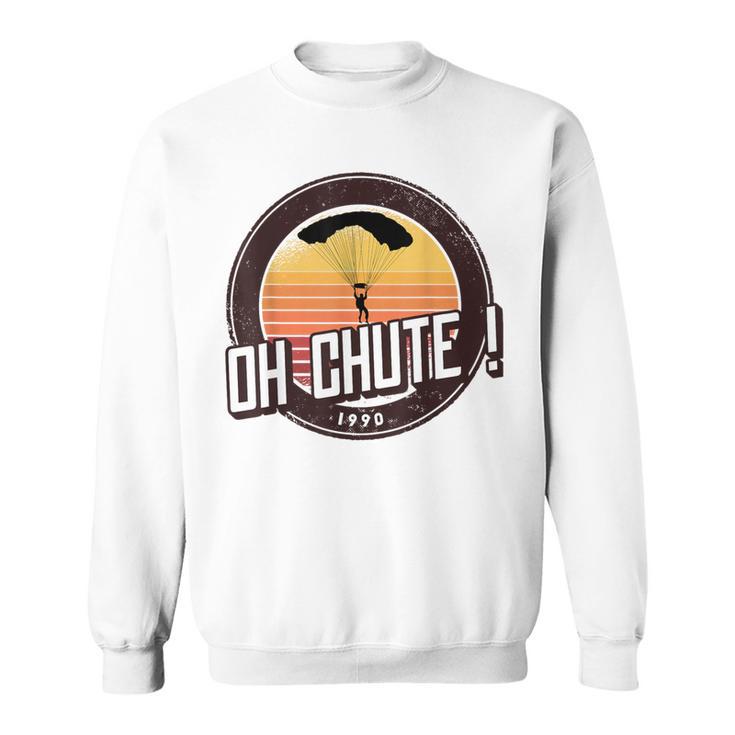 Oh Chute Vintage Parachute Sweatshirt