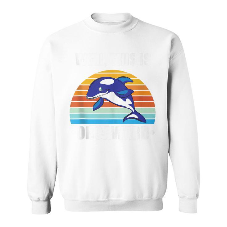 Well This Is Orcaward Orca Lover Retro Vintage Sweatshirt