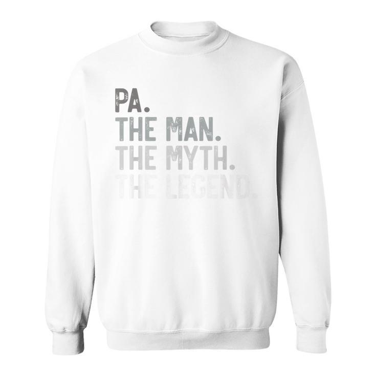 Pa The Man The Myth The Legend Father's Day For Grandpa Sweatshirt