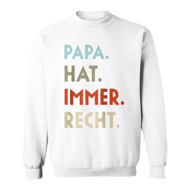 Papa Hat Immer Recht Lustige Idee Zumatertag Raglan Sweatshirt