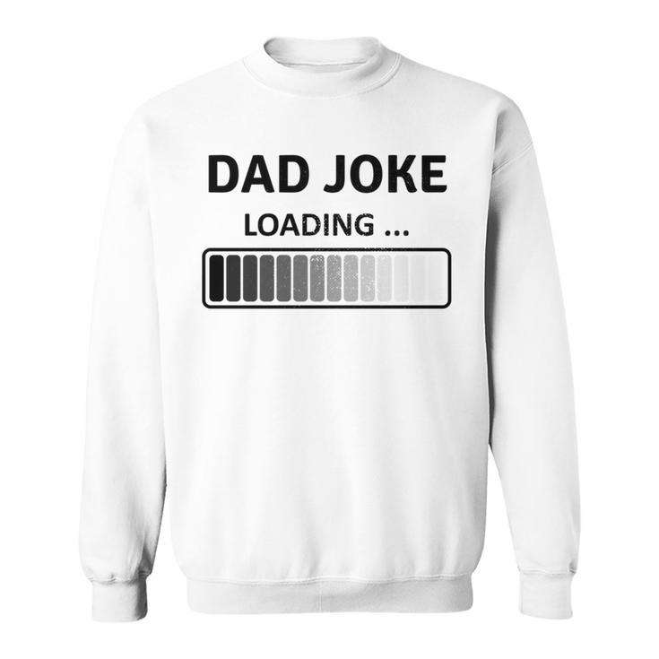 Papa Witze Lustige Papa Witz Loading Lustigeratertag Sweatshirt