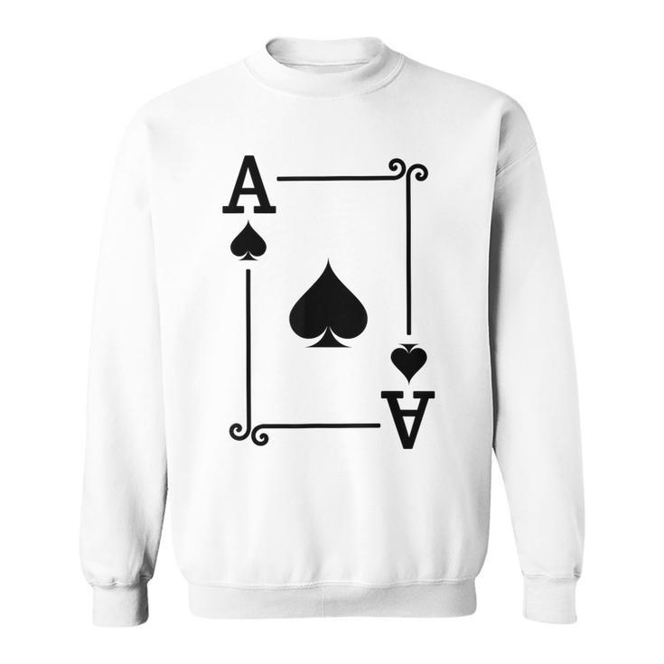 Playing Cards Costume Ace Spades Card Ace Card Sweatshirt Monsterry