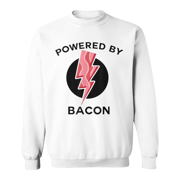 Powered By Bacon Food Sweatshirt