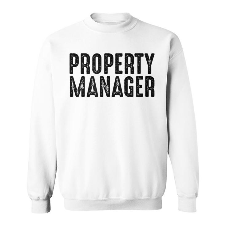 Property Manager Property Management Property Manager Sweatshirt