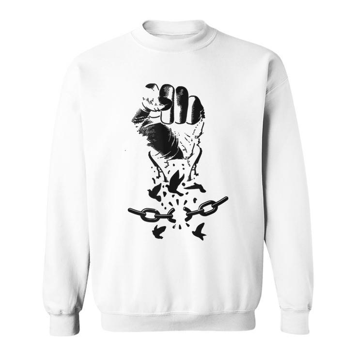 Raised Hand Clenched Fist Broken Chain Birds Black Freedom Sweatshirt