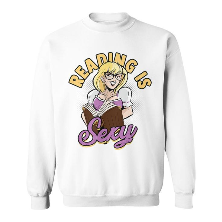 Reading Is Sexy History Literature And Quotes Bookworm Sweatshirt