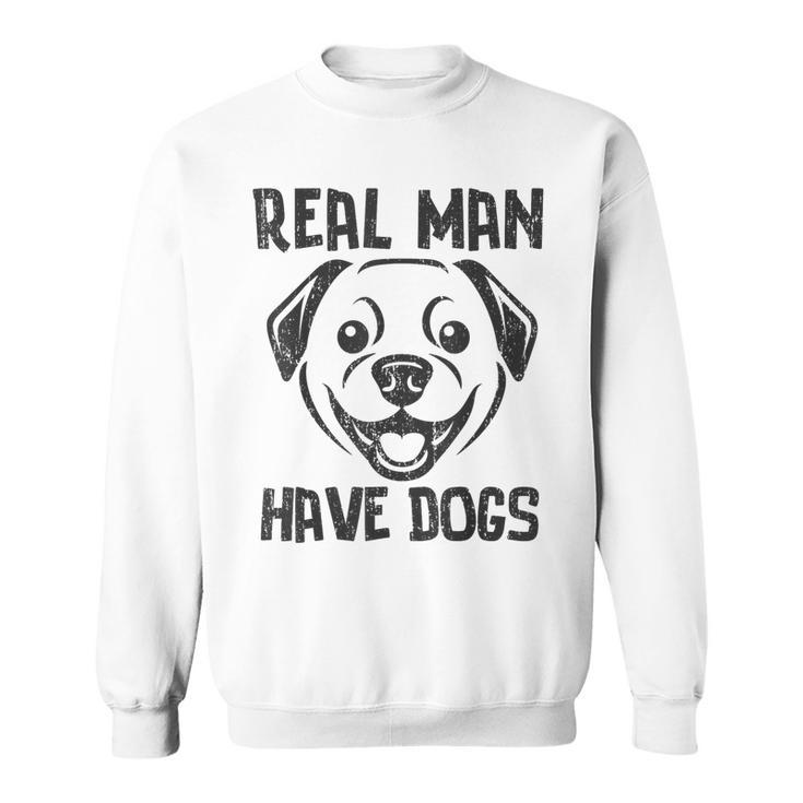 Real Have Dogs Hunde Hunde Papa Dog Geschenkidee Sweatshirt