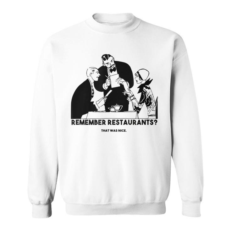 Remember Restaurants And Reminiscing About The Good Old Days Sweatshirt