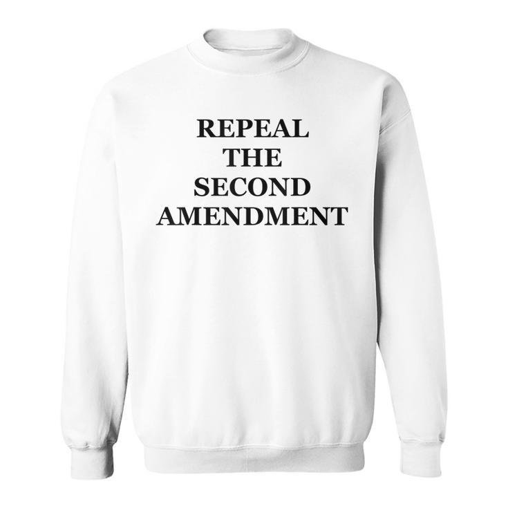 Repeal The Second Amendment Sweatshirt