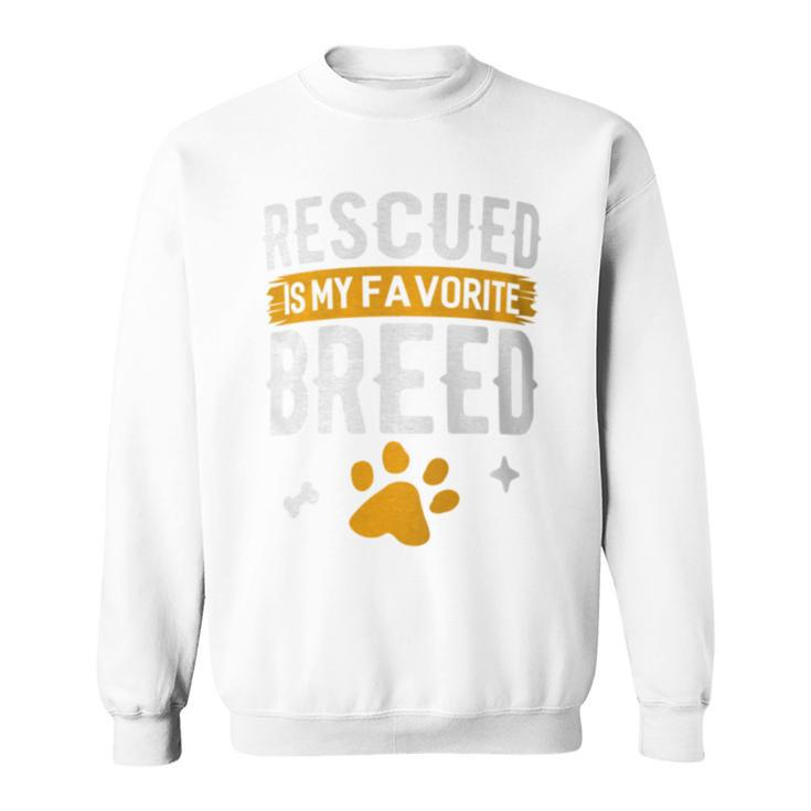 Rescued Is My Favorite Breed Animal Rescue Foster Sweatshirt