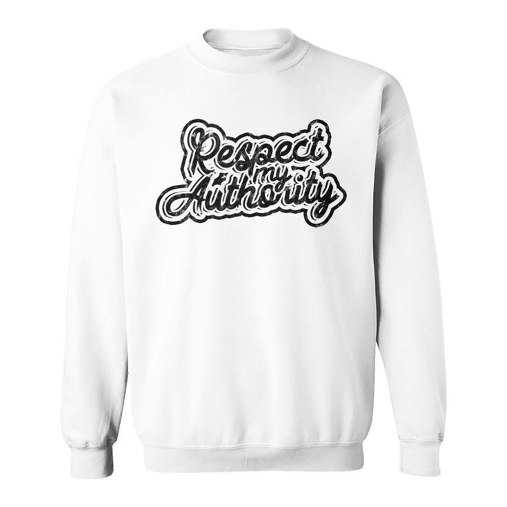 Respect My Authority Mindfulness Respect And Equality Sweatshirt