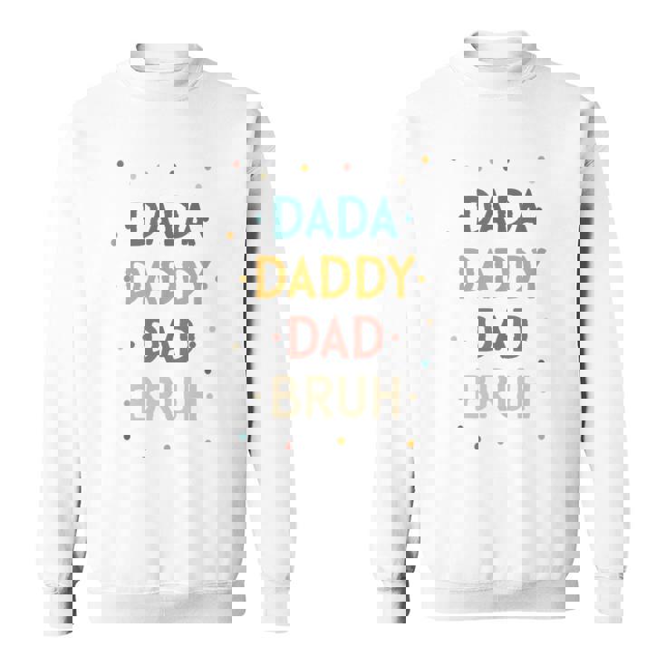 Retro Dada Daddy Dad Bruh Fathers Day Sweatshirt