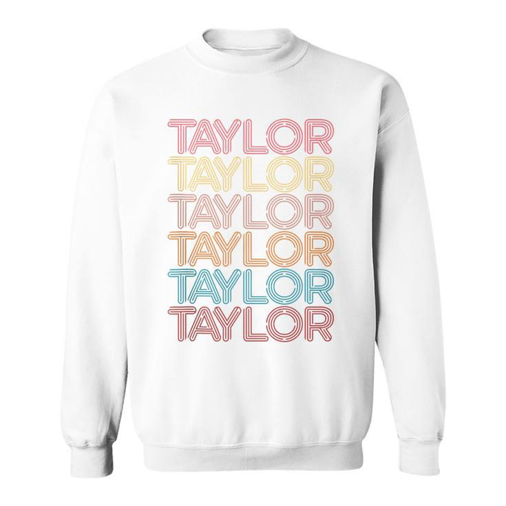 Retro Taylor First Name Vintage Taylor Sweatshirt