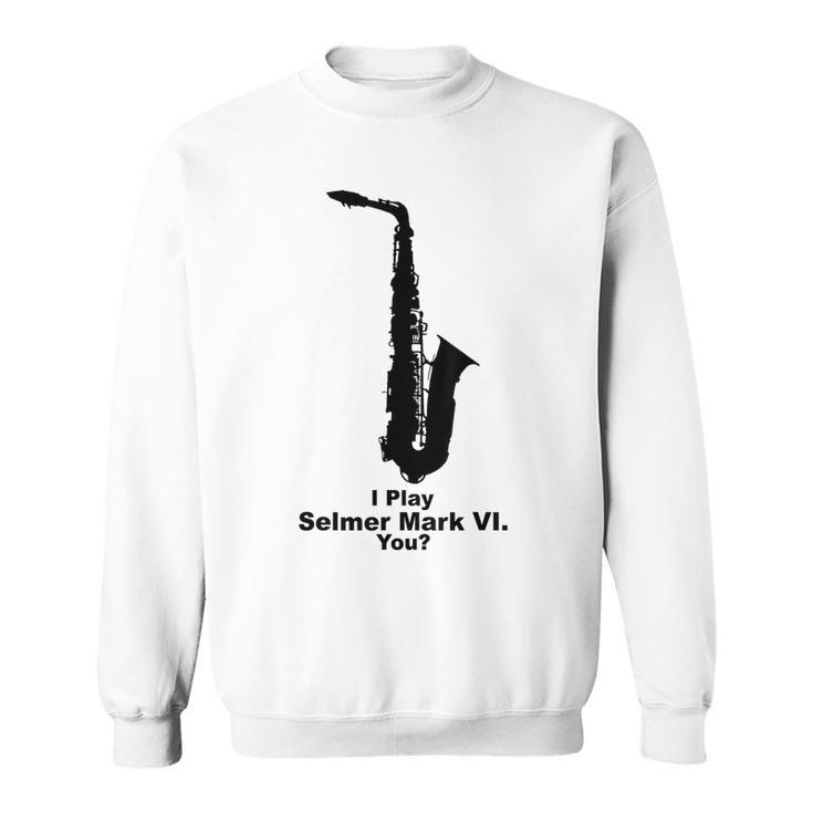 Selmer Mark Vi Saxophone Theme Sweatshirt