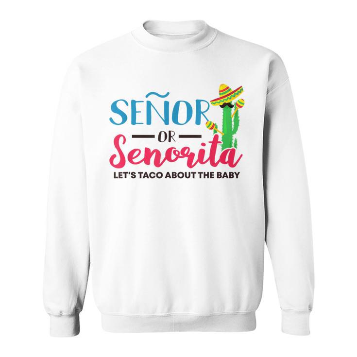 Senor Or Senorita Mexican Gender Reveal Baby Shower Sweatshirt