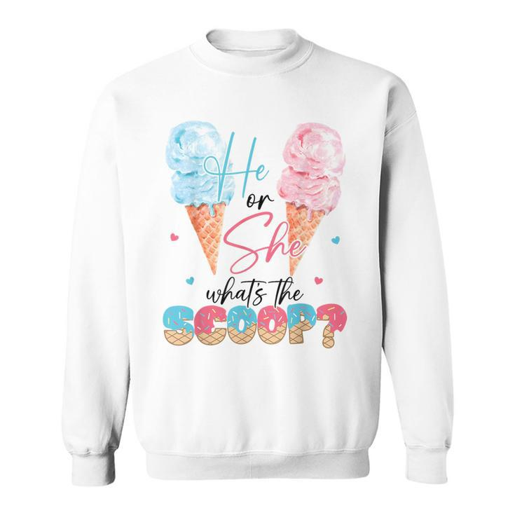 He Or She What's The Scoop Ice Cream Gender Reveal Party Sweatshirt