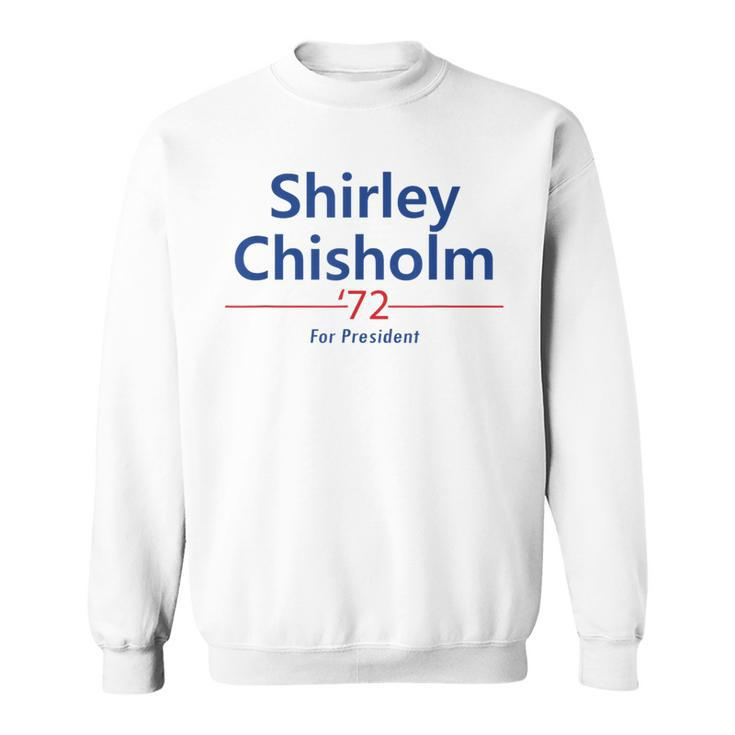 Shirley Chisholm For President 1972 Light Sweatshirt