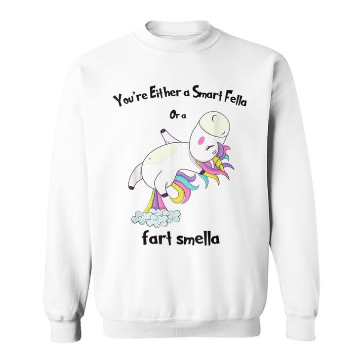 Smart Fella Or Fart Smella Fart Joke Sweatshirt