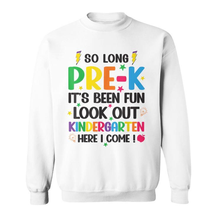 So Long Pre-K Look Out Kindergarten Here I Come Last Day Sweatshirt