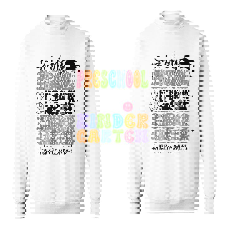 So Long Preschool Graduation It's Been Fun Last Day School Sweatshirt