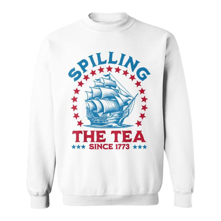 Spilling The Tea Since 1773 Sweatshirt