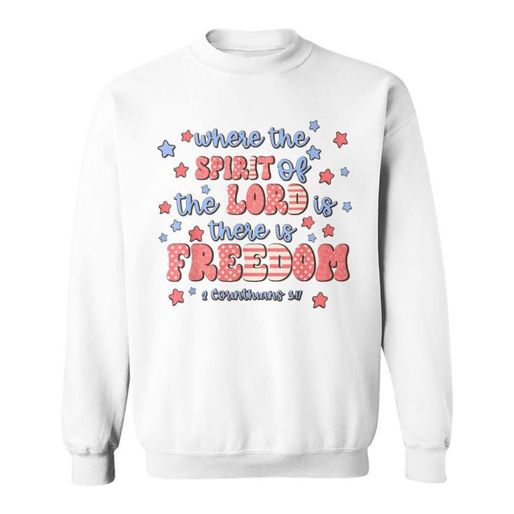 Where The Spirit Of The Lord There Is Freedom Sweatshirt