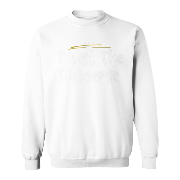 Spiritual Trust The Universe Manifestation Sweatshirt