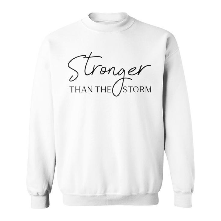 Stronger Than The Storm Modern Minimalistic Positive Saying Sweatshirt