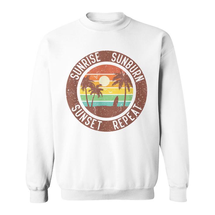 Sunrise Sunburn Sunset Repeat & Summer And Beach Vacation Sweatshirt