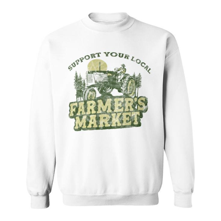 Support Your Local Farmers Market Vintage Tractor Retro Sweatshirt