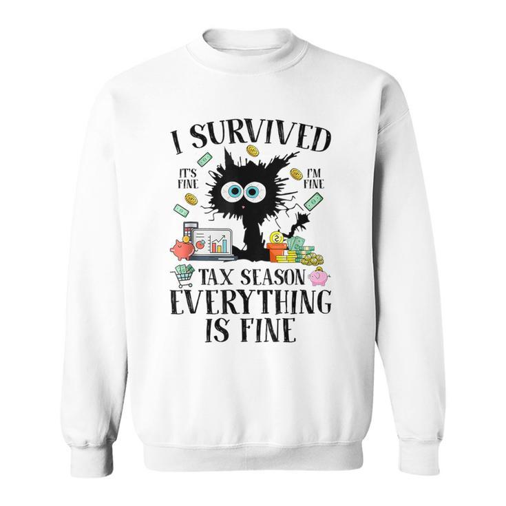 I Survived It’S Fine I’M Fine Tax Season Everything Is Fine Sweatshirt