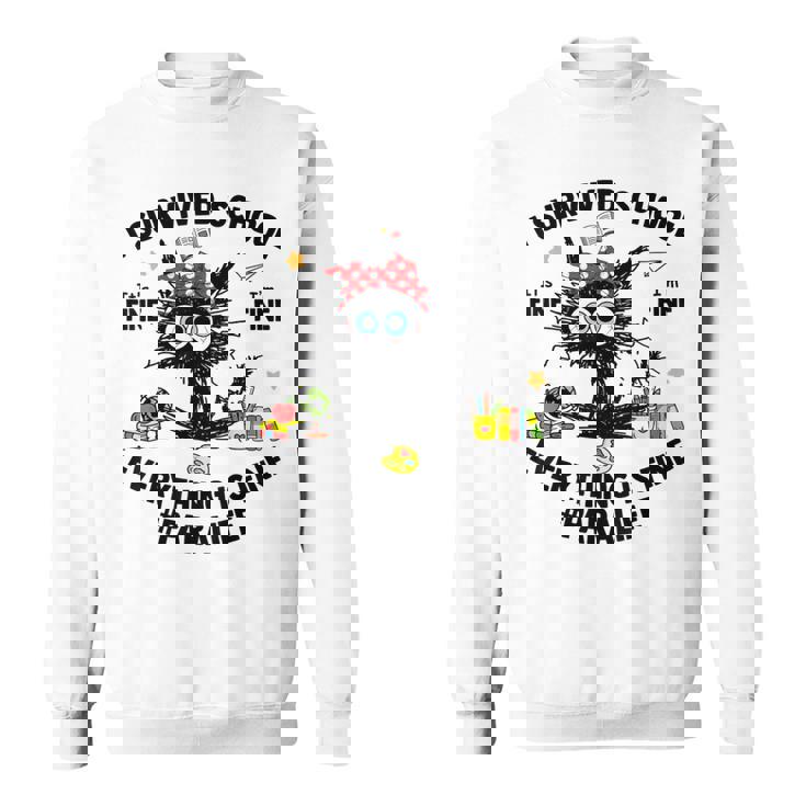 I Survived School Para Life Everything Is Fine Cat Sweatshirt