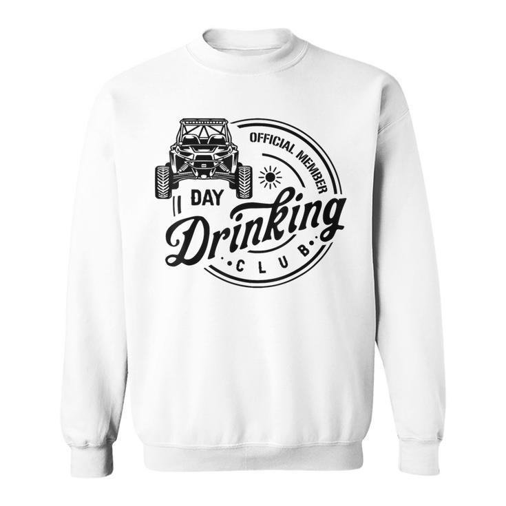 Sxs Utv Official Member Day Drinking Club Sweatshirt
