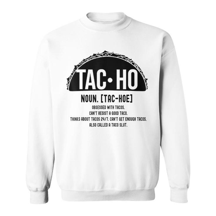 Tac-Ho Definition Tacos Lover Sweatshirt