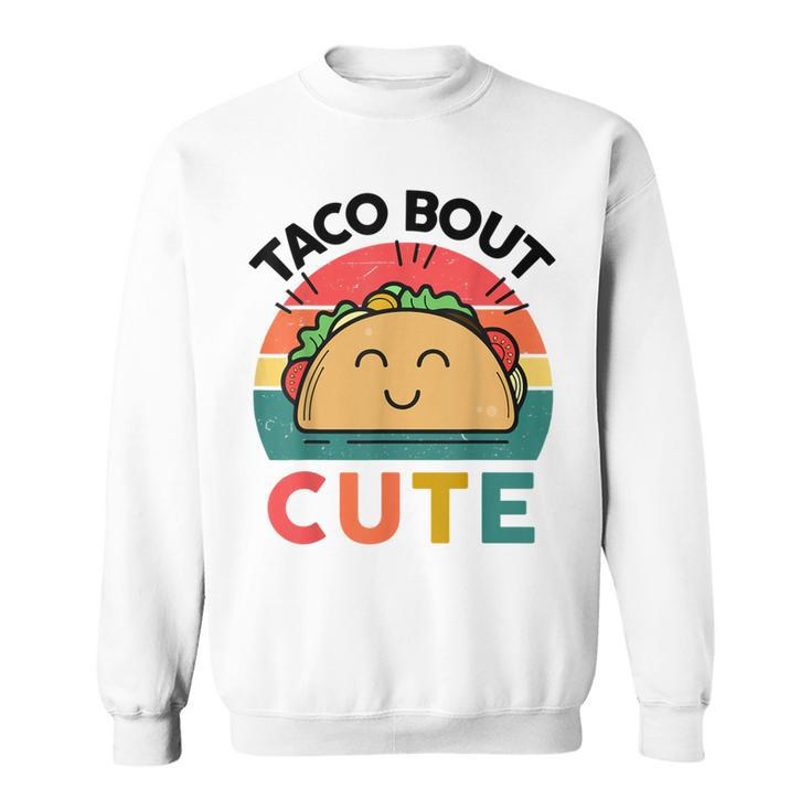 Tacos Tuesday Baby Toddler Taco Bout Cute Mexican Food Sweatshirt