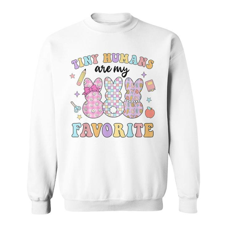 Teacher Tiny Humans Are My Favorite Easter Women Sweatshirt
