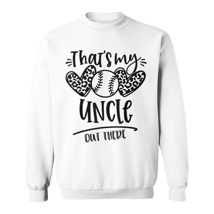That's My Uncle Out There Baseball For Nephew Sweatshirt