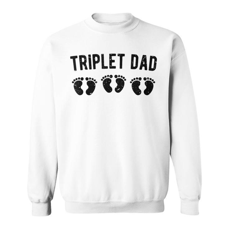 Triplet Dad Of Triplets Triplet Father Of Triplets Sweatshirt