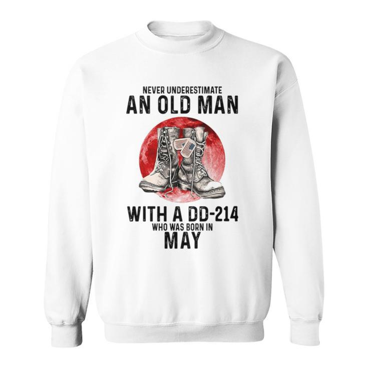 Never Underestimate An Old Man Dd 214 Was Born In May Sweatshirt
