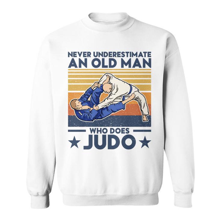 Never Underestimate An Old Man Who Does Judo Judo Lover Sweatshirt