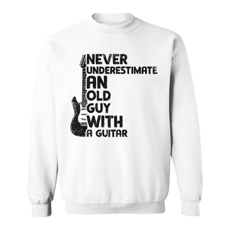 Never Underestimate An Old Man With A Guitar Guitar Sweatshirt