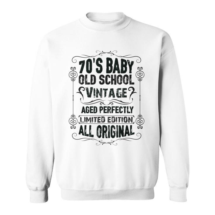 Vintage 70'S Baby Quote Born In The 1970'S Birthday Sweatshirt