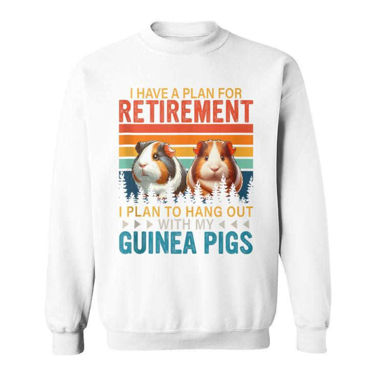 Vintage Plan For Retirement To Hang Out With Guinea Pigs Sweatshirt