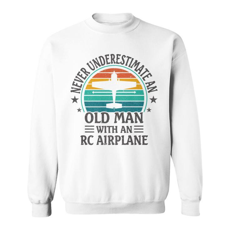 Vintage Never Underestimate An Old Man With An Rc Airplane Sweatshirt