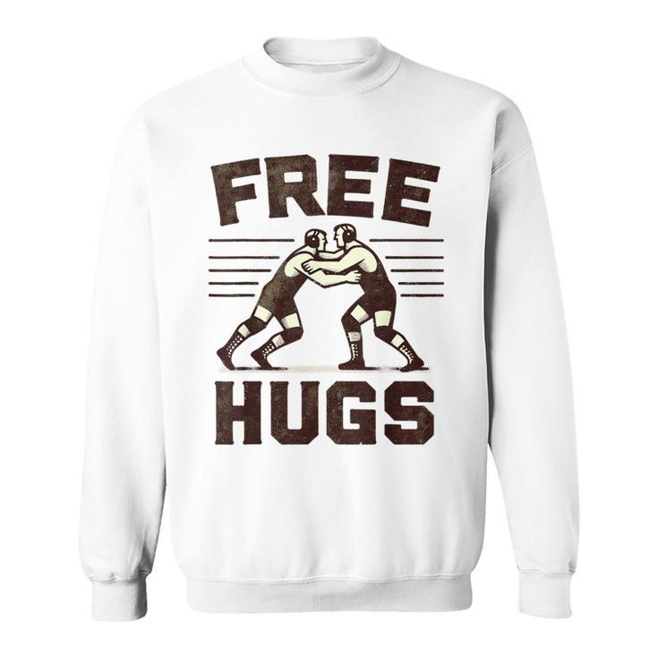 Vintage Wrestler Free Hugs Humor Wrestling Match Sweatshirt